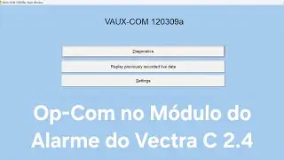 Como Acessar o Módulo do Alarme do Vectra C 2.0 e 2.4 2006 a 2011 Pelo Scanner OpCom