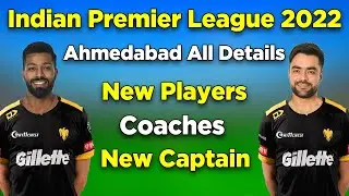 Tata Ipl 2022 | Ahmedabad Team Players List | Ipl 2022 Ahmedabad Team Captain