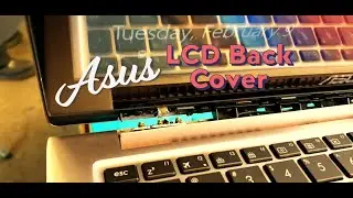 Asus Laptop | LCD Back Cover Replacement with hinges