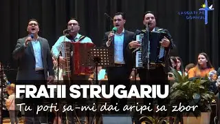 FRATII STRUGARIU - Tu poti sa-mi dai aripi sa zbor