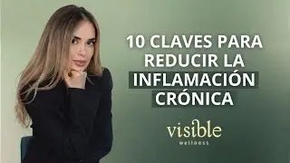 10 estrategias para reducir la inflamación crónica en tu cuerpo (desde la raíz)