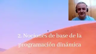 2. Nociones de base de la programación dinámica