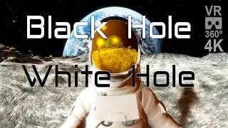 Black Hole White Hole VR 360&ordm; 4K