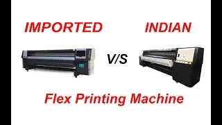 Imported vs Indian Flex Printing Machine | What is the difference between imported and Indian fle...