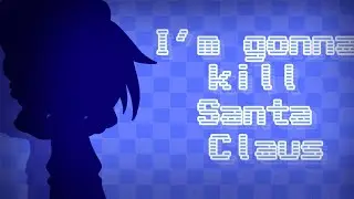 ||I'm Gonna Kill Santa Claus||Christmas Special||EddsWorld||