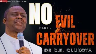 NO EVIL CARRYOVER INTO 2026 | Powerful Midnight Deliverance Prayers | Dr D.K. Olukoya (Part 2/3)