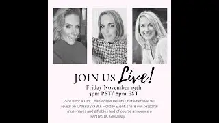 CHANTECAILLE LIVE BEAUTY CHAT - HOLIDAY EVENT!