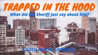 Trapped In The Hood Documentary SERIES Episodes 1-7 Available Now
