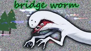 Bridge Worm Animation | Trevor Henderson