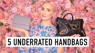 5 UNDERRATED & UNDER-HYPED Designer Handbags | Less Popular Bags from Popular Luxury Brands