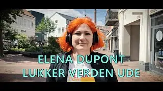 Elena Dupont - Lukker Verden Ude (Official Music Video)