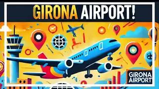 Unlock the Secrets of Girona Airport: Costa Brava, Barcelona & Travel Tips