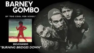 Barney Gombo - Burning Bridges Down