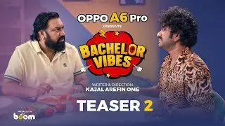 OPPO A6 Pro Presents | Bachelor Vibes | TEASER 2 | Coming On 30th September Only On Boom Films