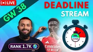 RANK 1.7K🌍| FPL DEADLINE STREAM | GAMEWEEK 38 | SAKA CAPTAIN? |FPL Tips 24/25