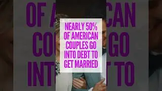 Nearly 50% of American couples go into debt to get married #shorts