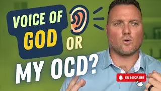 Am I Hearing the Voice of God or My OCD?