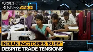 Indian Garment Exports to U.S. Continue Despite Political Strain | WION Business Watch