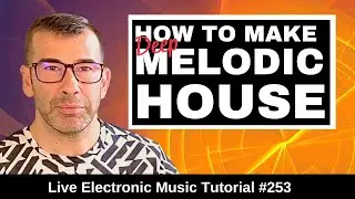 ⭕ How to make Melodic House (Deep) | Live Electronic Music Tutorial 253