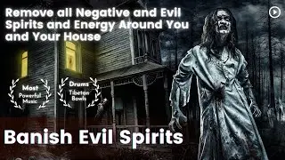 Remove Evil Spirits/Entities/Bad Vibes/Negative energy from Your House & Yourself