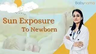 Sun Exposure To Newborn : When And For How Long | Babynama Childcare