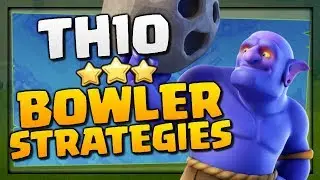 TH10 BOWLER ATTACK STRATEGIES [2018] 