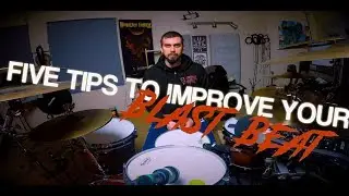 5 Tips To Improve Your Blast Beat