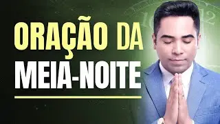 ORAÇÃO DA MEIA-NOITE 23 DE OUTUBRO MADRUGADA DE HOJE