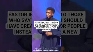 PASTOR IREN'S REPLY TO THOSE WHO SAY CHURCH SHOULD HAVE CREATED JOBS INSTEAD OF BUYING NEW PROPERTY.