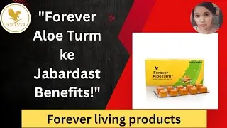 Forever Aloe Turm Benefits | Aloe Vera + Turmeric Power