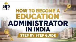 How to Become an Education Administrator in India: Step-by-Step Career Guide