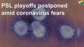 PSL playoffs postponed amid coronavirus fears