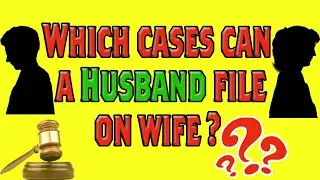 Which cases can a Husband file on wife? | Shonee Kapoor