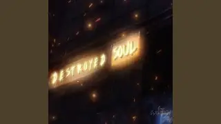 DESTROYED SOUL