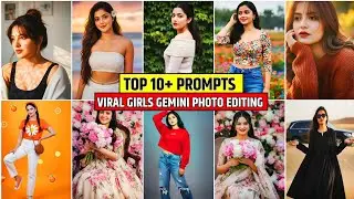 Top 10+ Google Gemini Prompts For Girls | Trending Gemini Ai Photo Editing | Gemini Ai New Prompts