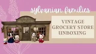 Sylvanian Families: UNBOXING RARE Vintage Grocery Store!