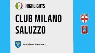 [HIGHLIGHTS] Serie D Girone A 25/26 - Day 21 - Club Milano - Saluzzo 