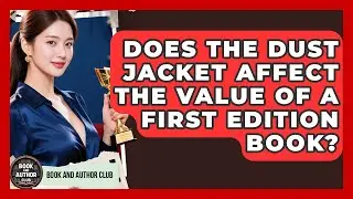 Does the Dust Jacket Affect the Value of a First Edition Book? | Book and Author Club News