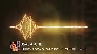 Avalanche - Johnny, Johnny Come Home [7'' Version]