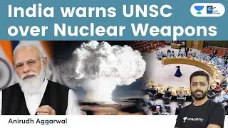 India warns UNSC. Reaffirms commitment to disarmament. What is CTBT? Why hasn&rsquo;t India signed it?