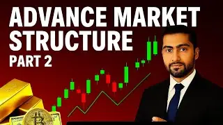 Advance Market Structure (Part 2) | How to Identify Market Trends Like a Pro | Trader Bilal