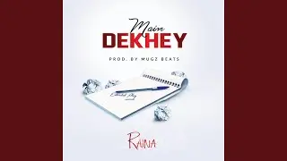 Main Dekhey