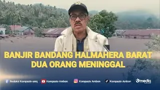 Banjir dan Longsor di Halmahera Barat: 2 Orang Tewas, Rumah Warga Terendam