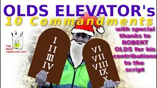 Olds Elevator's 10 COMMANDMENTS. The Bulk Handling guy.