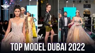 Top Model Dubai 2022 Fashion Show || Designer: Walid Atallah & Evin Atelier || Dubai Fashion