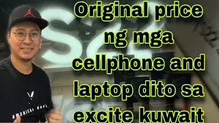 Magkano ang Original price laptop and cellphone dito sa kuwait excite 🇰🇼