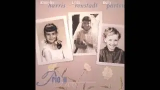 When We're Gone, Long Gone - Emmylou Harris, Linda Ronstadt, Dolly Parton