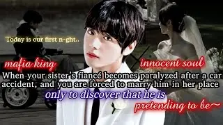 ||KTH||When ur sister's faince becomes paralyzed after a car accident and I r forced to marry him ~