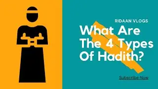 What are the 4 types of Hadith?