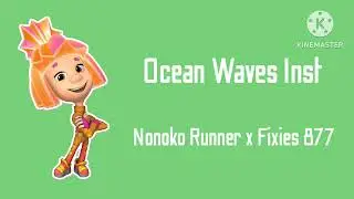 Nonoko Runner x Fixies 877 - Ocean Waves Inst (Music Official)